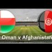 Oman Vs Afghanistan